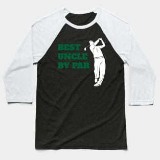 Best Uncle By Par - Funny Golf Lover Baseball T-Shirt